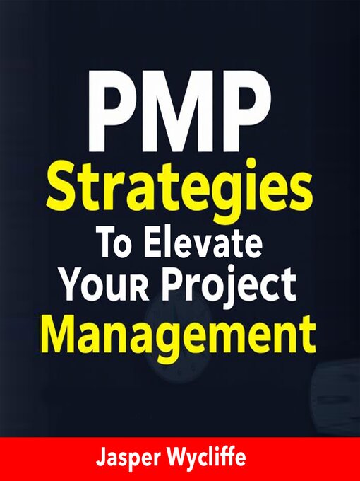 Title details for PMP Strategies to Elevate Your Project Management Skills by Jasper Wycliffe - Available